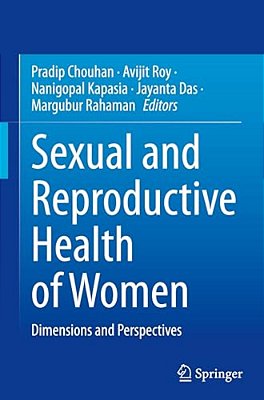 Sexual And Reproductive Health Of Women: Dimensions And Perspectives-..