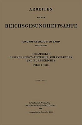Gesammelte Gesundheitsstatistische Abhandlungen Und Kurzberichte: Folge I (1936)-..
