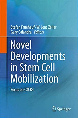 Novel Developments In Stem Cell Mobilization: Focus On Cxcr4-..