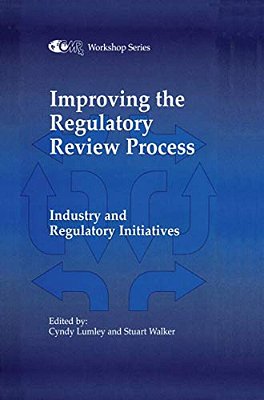 Improving The Regulatory Review Process: Industry And Regulatory Initiatives-..