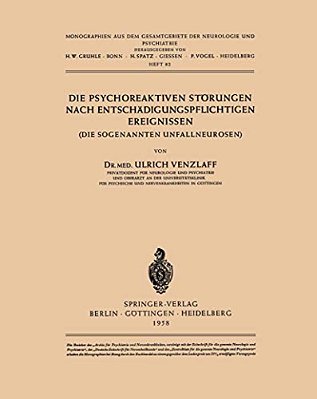 Die Psychoreaktiven Störungen Nach Entschädigungspflichtigen Ereignissen: Die Sogenannten Unfallneurosen-..