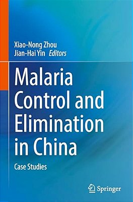 Malaria Control And Elimination In China: Case Studies-..