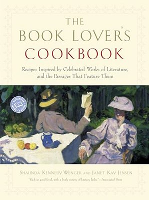 The Book Lover's Cookbook: Recipes Inspired By Celebrated Works Of Literature, And The Passages That Feature Them-..