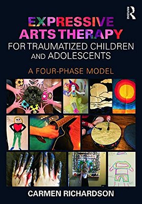 Expressive Arts Therapy For Traumatized Children And Adolescents: A Four-Phase Model-..