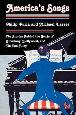 America's Songs: The Stories Behind The Songs Of Broadway, Hollywood, And Tin Pan Alley-..