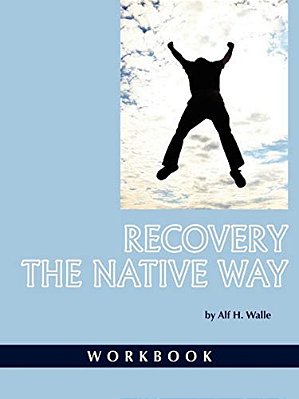 Recovery The Native Way: Workbook-..