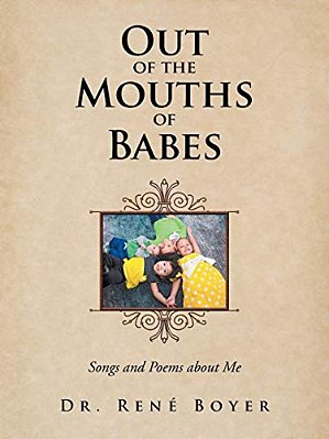 Out Of The Mouths Of Babes: Songs And Poems About Me-..