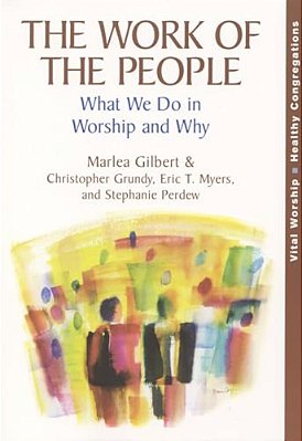 Work Of The People: What We Do In Worship And Why-..
