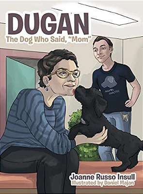 Dugan: The Dog Who Said, "Mom"-..