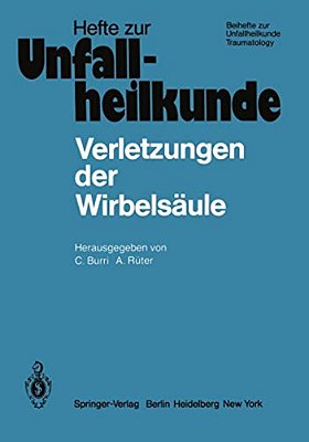 Verletzungen Der Wirbelsäule: 13. Reisensburger Workshop Zu Ehren Von H. Willenegger 14.-16. Februar 1980-..