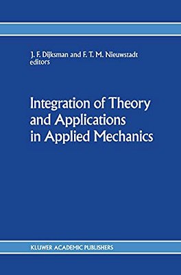 Integration Of Theory And Applications In Applied Mechanics: Choice Of Papers Presented At The First National Mechanics Congress, April 2-4, 1990, Rol-..