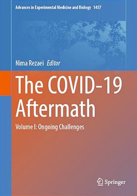 The Covid-19 Aftermath: Volume I: Ongoing Challenges-..