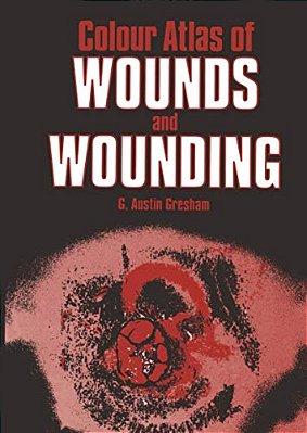 Colour Atlas Of Wounds And Wounding-..