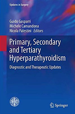 Primary, Secondary And Tertiary Hyperparathyroidism: Diagnostic And Therapeutic Updates-..