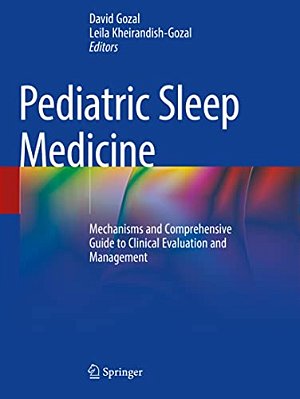 Pediatric Sleep Medicine: Mechanisms And Comprehensive Guide To Clinical Evaluation And Management-..
