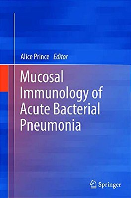 Mucosal Immunology Of Acute Bacterial Pneumonia-..