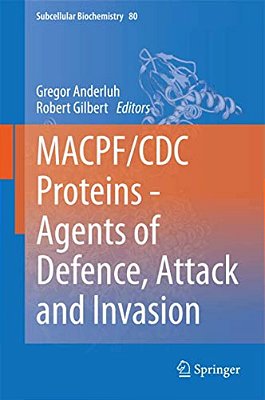 Macpf/Cdc Proteins - Agents Of Defence, Attack And Invasion-..