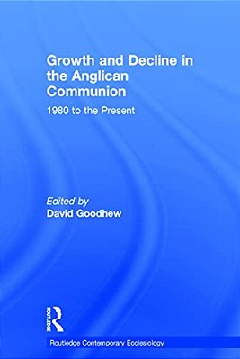 Growth And Decline In The Anglican Communion: 1980 To The Present-..