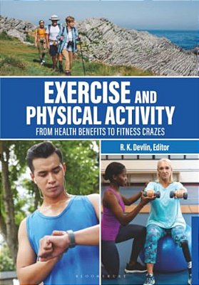 Exercise And Physical Activity: From Health Benefits To Fitness Crazes-..
