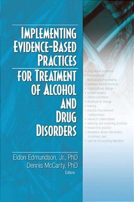 Implementing Evidence-Based Practices For Treatment Of Alcohol And Drug Disorders-..