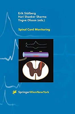 Spinal Cord Monitoring: Basic Principles, Regeneration, Pathophysiology, And Clinical Aspects-..