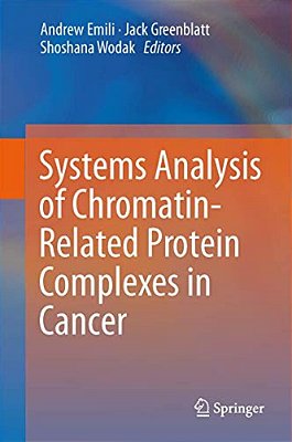 Systems Analysis Of Chromatin-Related Protein Complexes In Cancer-..