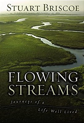 The Flowing Streams: Journeys Of A Life Well Lived-..