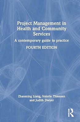 Project Management In Health And Community Services: A Contemporary Guide To Practice-..