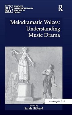 Melodramatic Voices: Understanding Music Drama-..