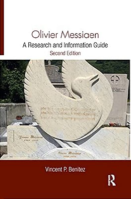 Olivier Messiaen: A Research And Information Guide-..