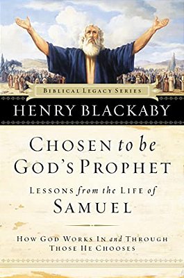 Chosen To Be God's Prophet: How God Works In And Through Those He Chooses-..