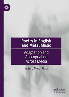 Poetry In English And Metal Music: Adaptation And Appropriation Across Media-..