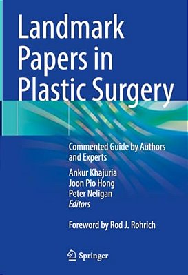 Landmark Papers In Plastic Surgery: Commented Guide By Authors And Experts-..