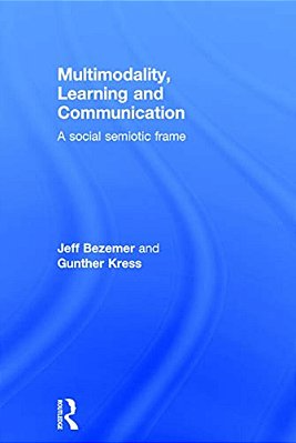 Multimodality, Learning And Communication: A Social Semiotic Frame-..