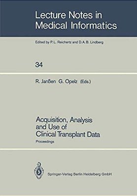 Acquisition, Analysis And Use Of Clinical Transplant Data: Proceedings-..