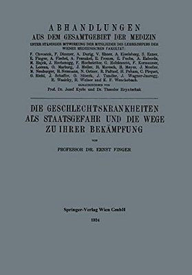 Die Geschlechtskrankheiten Als Staatsgefahr Und Die Wege Zu Ihrer Bekämpfung-..