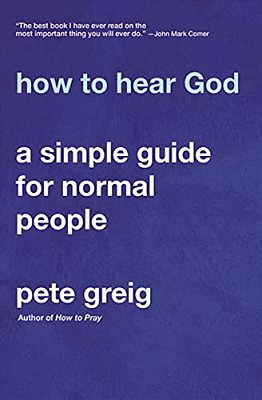 How To Hear God: A Simple Guide For Normal People-..