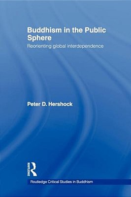 Buddhism In The Public Sphere: Reorienting Global Interdependence-..