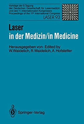 Laser In Der Medizin/Laser In Medicine: Vorträge Der 9. Tagung Der Deutschen Gesellschaft Für Lasermedizin Und Des 11. Internationalen Kongresses/-..