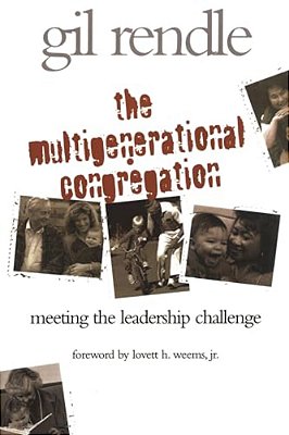 Multigenerational Congregation: Meeting The Leadership Challenge-..