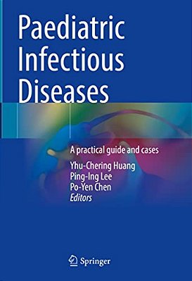 Paediatric Infectious Diseases: A Practical Guide And Cases-..