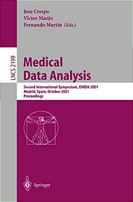 Medical Data Analysis: Second International Symposium, Ismda 2001, Madrid, Spain, October 8-9, 2001 Proceedings-..