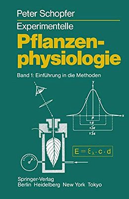 Experimentelle Pflanzenphysiologie: Band 1 Einführung In Die Methoden-..