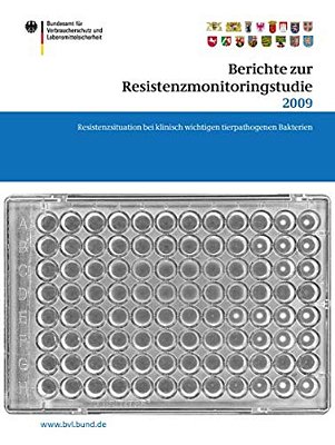 Berichte Zur Resistenzmonitoringstudie 2009: Resistenzsituation Bei Klinisch Wichtigen Tierpathogenen Bakterien-..