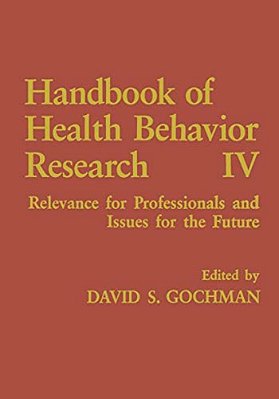 Handbook Of Health Behavior Research IV: Relevance For Professionals And Issues For The Future-..