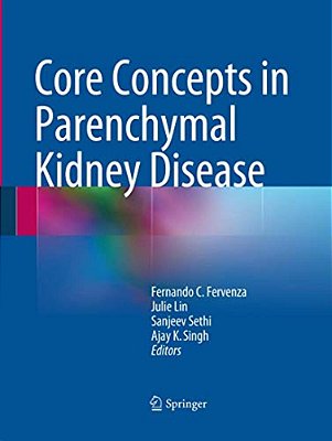 Core Concepts In Parenchymal Kidney Disease-..