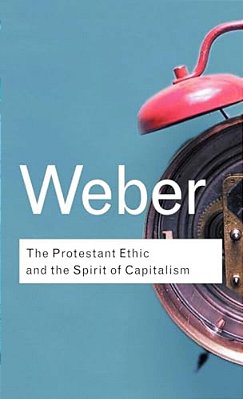 The Protestant Ethic And The Spirit Of Capitalism-..