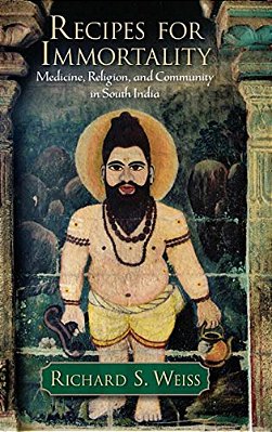 Recipes For Immortality: Healing, Religion, And Community In South India-..