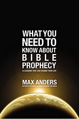 The What You Need To Know About Bible Prophecy: 12 Lessons That Can Change Your Life-..