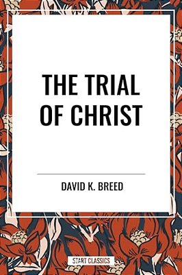Trial Of Christ-..